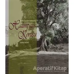 Zeytin Ağacının Tanıklığında Halimpaşa Korusu - İsmail Bakar - Chiviyazıları Yayınevi