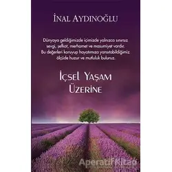 İçsel Yaşam Üzerine - İnal Aydınoğlu - Chiviyazıları Yayınevi