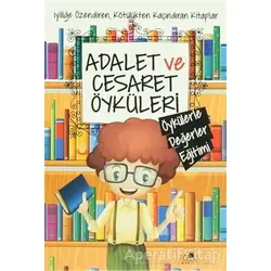 Adalet ve Cesaret Öyküleri - Saide Nur Dikmen - Uğurböceği Yayınları