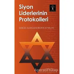 Siyon Liderlerinin Protokolleri - Sergei Aleksandrovich Nilus - İlgi Kültür Sanat Yayınları