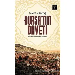 Bursa’nın Daveti - Samet Altıntaş - İlgi Kültür Sanat Yayınları