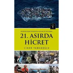 21. Asırda Hicret - Cihan Yamakoğlu - İlgi Kültür Sanat Yayınları