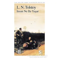 İnsan Ne İle Yaşar - Lev Nikolayeviç Tolstoy - İlgi Kültür Sanat Yayınları