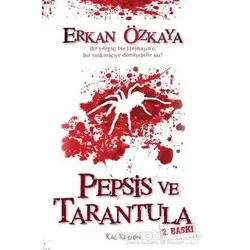 Pepsis ve Tarantula - Erkan Özkaya - Kalkedon Yayıncılık