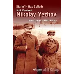 Stalin’in Baş Celladı Halk Komiseri Nikolay Yezhov - Nikita Petrov - Kalkedon Yayıncılık