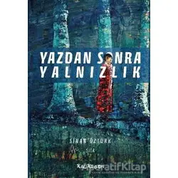 Yazdan Sonra Yalnızlık - Sinan Öztürk - Kalkedon Yayıncılık