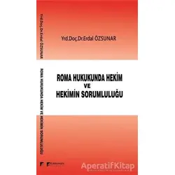 Roman Hukukunda Hekim ve Hekimin Sorumluluğu - Erdal Özsunar - Karahan Kitabevi