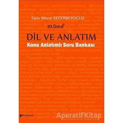 10. Sınıf Dil ve Anlatım Konu Anlatımlı Soru Bankası - Fatin Murat Seferbeyoğlu - Karahan Kitabevi
