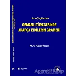 Ana Çizgileriyle Osmanlı Türkçesinde Arapça Etkilerin Grameri