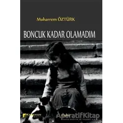 Boncuk Kadar Olamadım - Muharrem Öztürk - Karahan Kitabevi