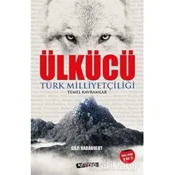 Ülkücü - Türk Milliyetçiliği Temel Kavramlar - Gazi Karabulut - Kripto Basım Yayın