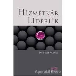 Hizmetkar Liderlik - Buket Akdöl - Derin Yayınları