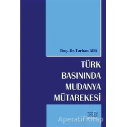 Türk Basınında Mudanya Mütarekesi - Turhan Ada - Derin Yayınları