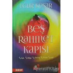 Beş Rahmet Kapısı - Uğur Koşar - Destek Yayınları