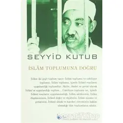 İslam Toplumuna Doğru - Seyyid Kutub - Beka Yayınları