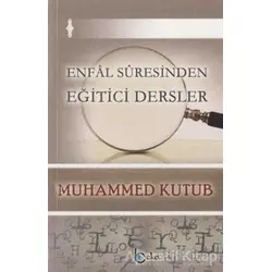 Enfal Suresinden Eğitici Dersler - Muhammed Kutub - Beka Yayınları