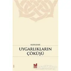 Uygarlıkların Çöküşü - Mustafa Soykök - Mgv Yayınları