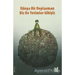 Dünya Bir Deplasman Biz de Yetimler Gibiyiz - Mb - Mgv Yayınları