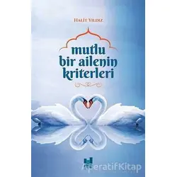 Mutlu Bir Ailenin Kriterleri - Halit Yıldız - Mgv Yayınları
