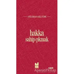 Hakka Sahip Çıkmak - Oğuzhan Asiltürk - Mgv Yayınları