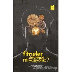 Fitneler Devrinde mi Yaşıyoruz? - Ekrem Doğanay - Mgv Yayınları