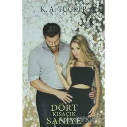 Dört Kısacık Saniye - K. A. Tucker - Hyperion Kitap