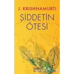Şiddetin Ötesi - J. Krishnamurti - Ganj Kitap