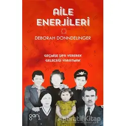 Aile Enerjileri - Deborah H. Donndeling - Ganj Kitap