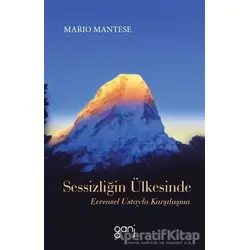 Sessizliğin Ülkesinde Evrensel Ustayla Karşılaşma - Mario Mantese - Ganj Kitap