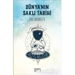 Dünya’nın Saklı Tarihi - Sal Rachele - Ganj Kitap
