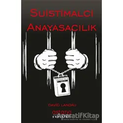Suistimalci Anayasacılık - David Landau - Astana Yayınları