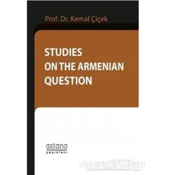 Studies On The Armenian Question - Kemal Çiçek - Astana Yayınları
