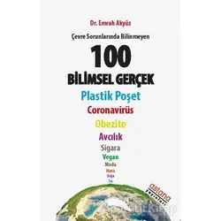 Çevre Sorunlarında Bilinmeyen 100 Bilimsel Gerçek - Emrah Akyüz - Astana Yayınları