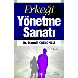 Erkeği Yönetme Sanatı - Hamdi Kalyoncu - Yediveren Yayınları