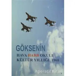 Göksenin - Hava Harb Okulu Kültür Yıllığı 1968 - Kolektif - Kültürkent Kuledibi Yayınları