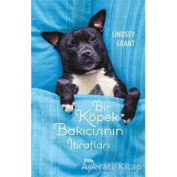 Bir Köpek Bakıcısının İtirafları - Lindsey Grant - Yabancı Yayınları