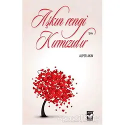 Aşkın Rengi Kırmızıdır - Alper Akın - Arı Sanat Yayınevi