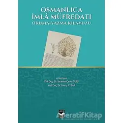 Osmanlıca İmla Müfredatı - İbrahim Caner Türk - Arı Sanat Yayınevi
