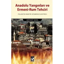 Anadolu Yangınları ve Ermeni-Rum Tehciri - Mevlüt Kaya - Arı Sanat Yayınevi