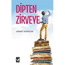 Dipten Zirveye - Ahmet Alpaslan - Arı Sanat Yayınevi