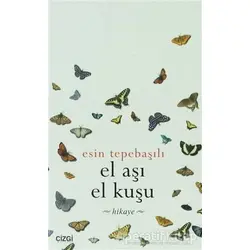 El Aşı El Kuşu - Esin Tepebaşılı - Çizgi Kitabevi Yayınları
