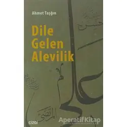 Dile Gelen Alevilik - Ahmet Taşğın - Çizgi Kitabevi Yayınları