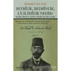 Reybilik, Bedbinlik, La- İlahilik Nedir? - Mehmed Ali Ayni - Çizgi Kitabevi Yayınları