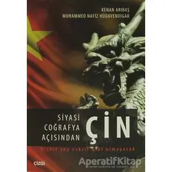 Siyasi Coğrafya Açısından Çin - Kenan Arıbaş - Çizgi Kitabevi Yayınları