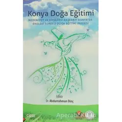 Konya Doğa Eğitimi - Abdurrahman Dinç - Çizgi Kitabevi Yayınları