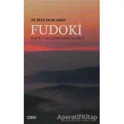 Fudoki - Antik Çağ Japon Söylenceleri - Okan Haluk Akbay - Çizgi Kitabevi Yayınları