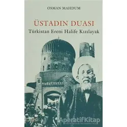 Üstadın Duası: Türkistan Ereni Halife Kızılayak - Osman Mahdum - Çizgi Kitabevi Yayınları