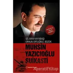 Muhsin Yazıcıoğlu Suikasti - Selman Kayabaşı - Yakın Plan Yayınları