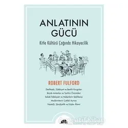 Anlatının Gücü - Robert Fulford - Kolektif Kitap