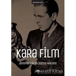 Sinemaya Giriş: Kara Film - Jennifer Fay - Kolektif Kitap